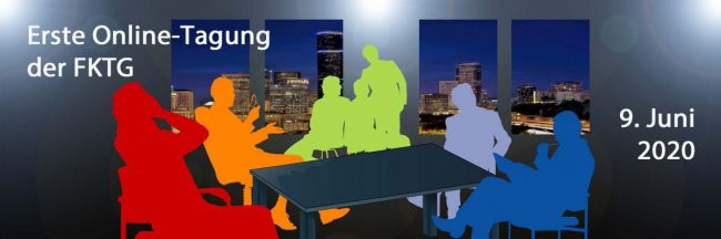 Erste Online-Tagung der FKTG startet am 9. Juni Erste Online-Tagung der FKTG startet am 9. Juni